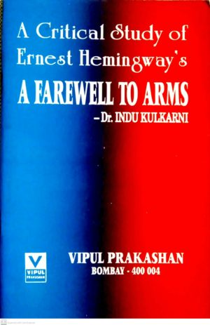 A Critical Study of Ernest Hemingway’s A Farewell to Arms