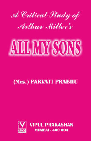 A Critical Study of Arthur Miller’s All My Sons