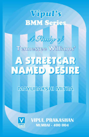 A Study of Tennessee Williams’ A Streetcar Named Desire