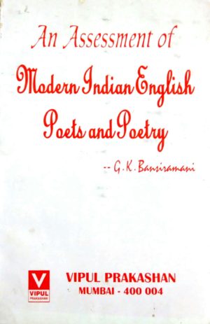 An Assessment of Modern Indian English Poets and Poetry