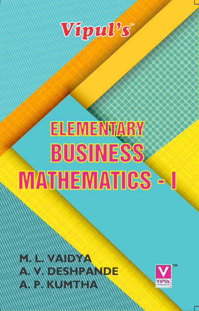 Elementary Business Mathematics – I (Mathematical Techniques – I ...