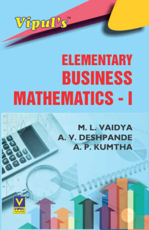 Elementary Business Mathematics – I (Mathematical Techniques – I)
