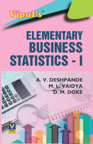 Elementary Business Statistics – I (Statistical Techniques – I)
