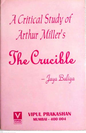 A Critical Study of Arthur Miller’s The Crucible