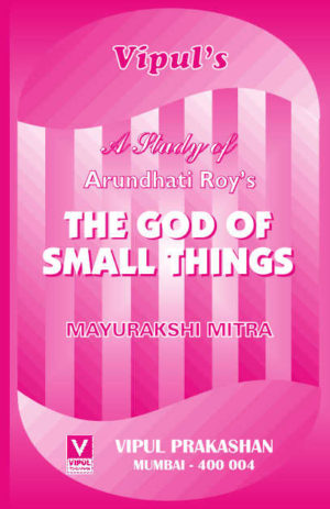 A Study of Arundhati Roy’s The God of Small Things