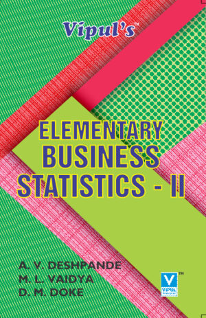 Elementary Business Statistics – II (Statistical Techniques – II)
