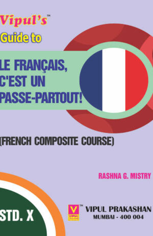 Vipul’s Guide to Le Francais, C’est Un Passe-Partout! (Std. 10th)