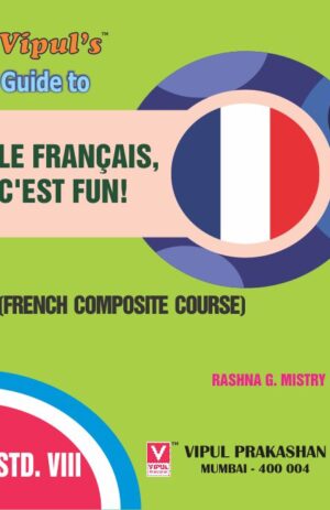 Vipul’s Guide to Le Francais, C’est Fun! (Std. 8th)
