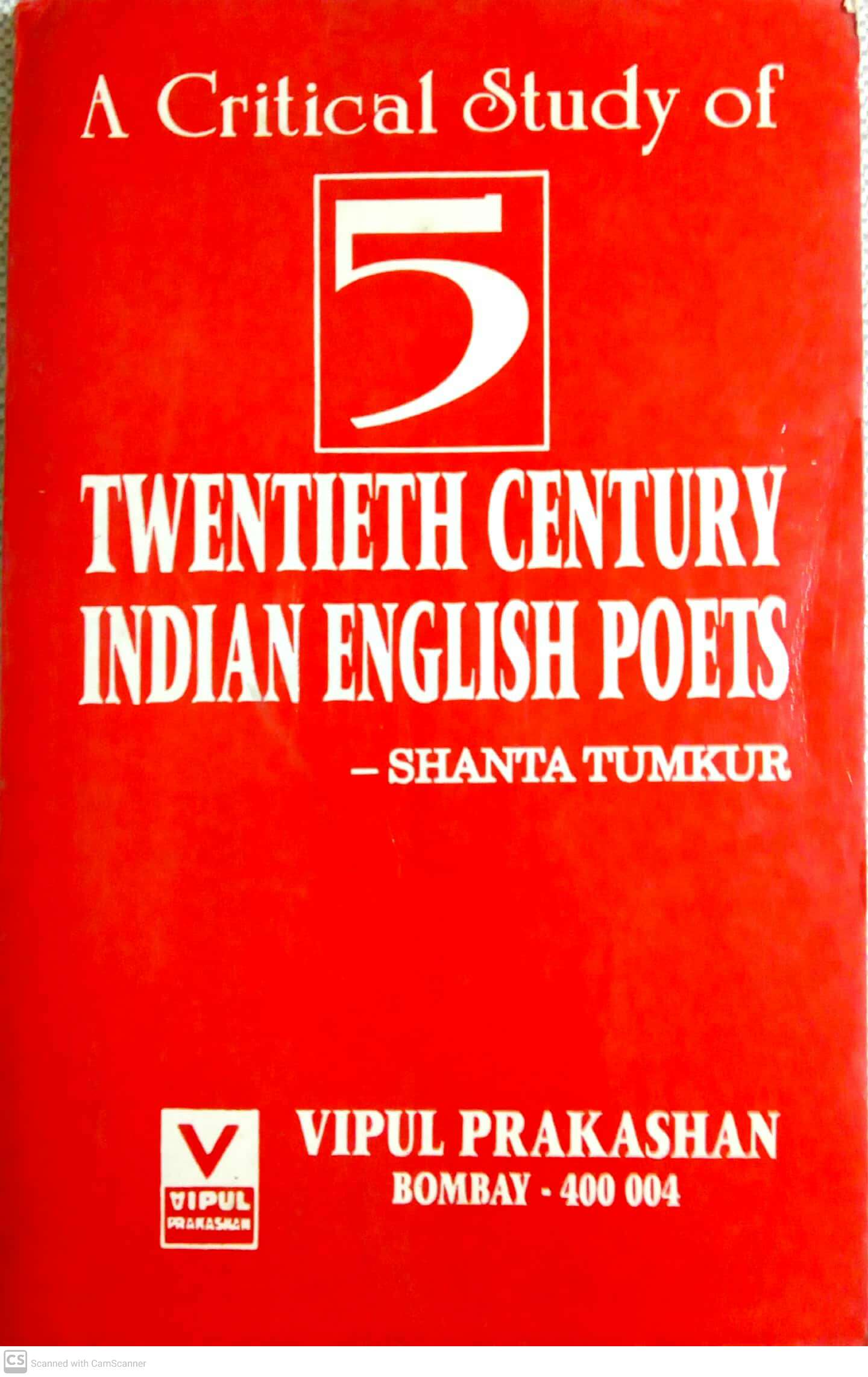 A Critical Study of Five 20th Century Indian English Poets