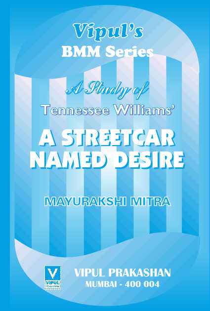 A Study of Tennessee Williams’ A Streetcar Named Desire