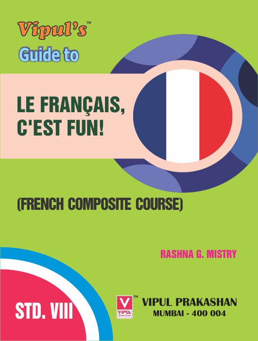 Vipul’s Guide to Le Francais, C’est Fun! (Std. 8th)