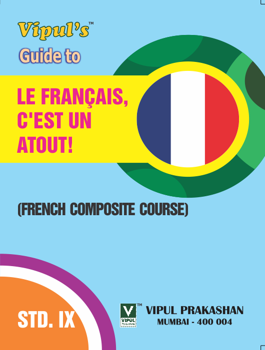 Vipul’s Guide to Le Francais, C’est Un Atout! (Std. 9th)