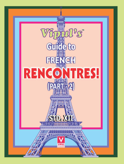 Vipul’s Guide to French Rencontres! (Std. 12th)