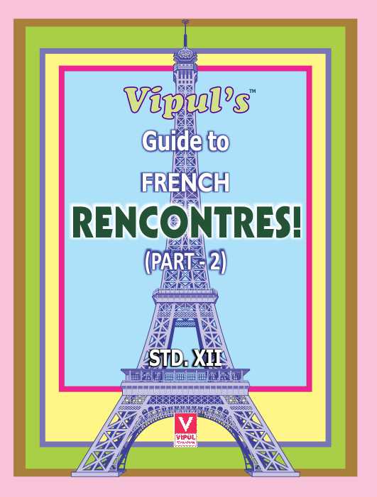 Vipul’s Guide to French Rencontres! (Std. 12th)