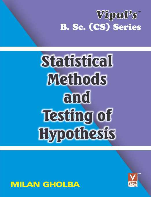 Statistical Methods and Testing of Hypothesis