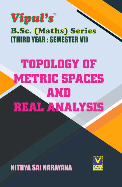 Topology of Metric Spaces and Real Analysis (Maths – III)