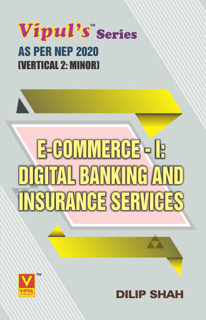 E-Commerce – I: Digital Banking and Insurance Services (Minor – BBI)