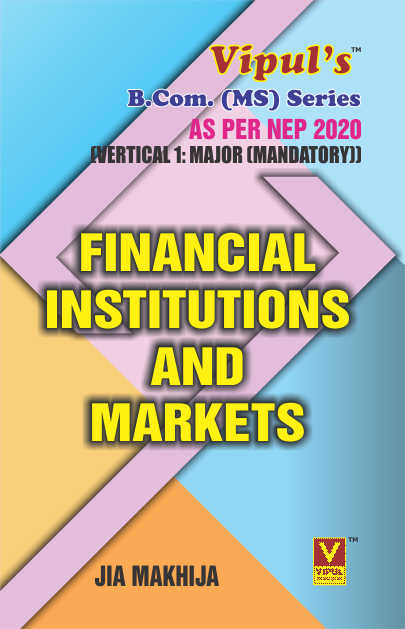 Financial Institutions and Markets (B.Com. MS) (As per NEP 2020)