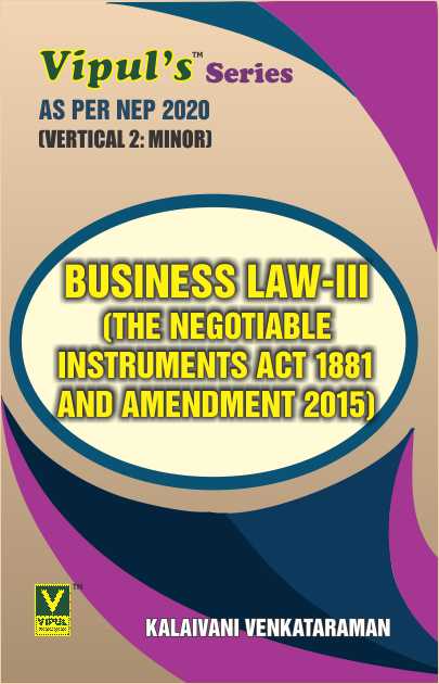 Business Law – III (The Negotiable Instruments Act 1881 and Amendments 2015) (Minor – B.Com.) (As per NEP 2020)