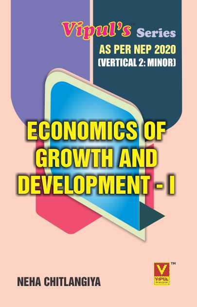 Economics of Growth and Development – I (Minor – B.Com. Business Economics) (As per NEP 2020)