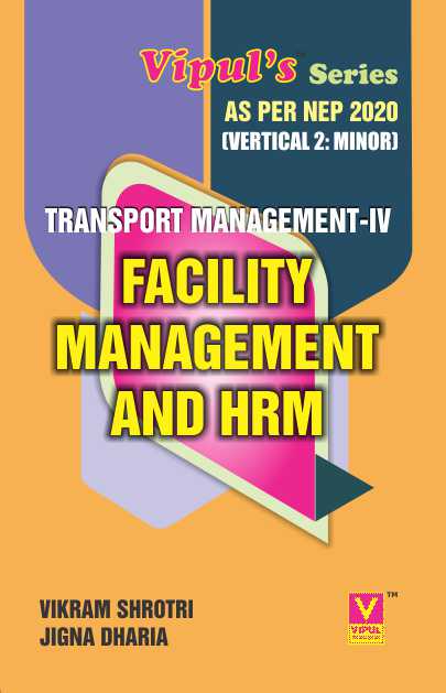 Facility Management and HRM (Transport Management – IV) (Minor – BTM) (As per NEP 2020)