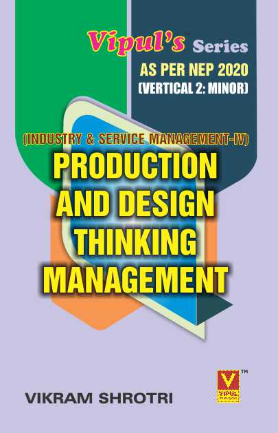 Industry and Service Management – IV (Production and Design Thinking Management) (Minor – B.Com. MS) (As per NEP 2020)
