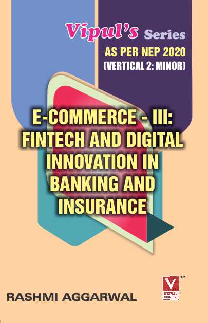 E-Commerce – III: Fintech and Digital Innovation in B&I (Minor – BBI) (As per NEP 2020)